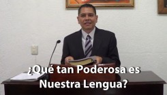 ¿Qué tan Poderosa es Nuestra Lengua? - Gonzalo Hernández
